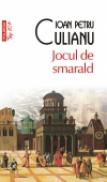 Jocul de smarald (Editia 2011) - Ioan Petru Culianu