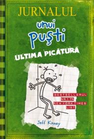 Jurnalul unui pusti 3. Ultima picatura - Jeff Kinney