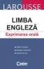 LAROUSSE. LIMBA ENGLEZA. EXPRIMAREA ORALA - 