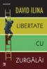 LIBERTATE CU ZURGALAI - ILINA, David