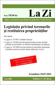 Legislatia privind terenurile si restituirea proprietatilor Cod 446 
 Actualizat la 10.07.2011 - Editie coordonata si prefatata de judecator Terzea Viorel
