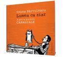 Lumea ca ziar - Ioana Parvulescu