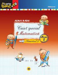 MATEMATICA. CAIET SPECIAL PENTRU CLASA I, SEMESTRUL II - RADU, Alina