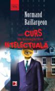 MIC CURS DE AUTOAPARARE INTELECTUALA - BAILLARGEON, Normand