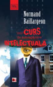 MIC CURS DE AUTOAPARARE INTELECTUALA - BAILLARGEON, Normand