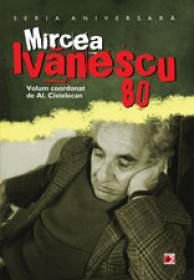 MIRCEA IVANESCU 80 - ***