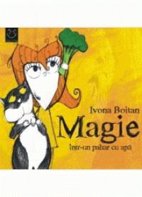 Magie intr-un pahar cu apa / Bunny detectiv - Ivona Boitan / Oana Stoica Mujea