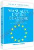 Manualul uniunii europene. Editia a V-a, revazuta si adaugita dupa Tratatul de la Lisabona(2007/2009) - Augustin Fuerea