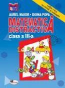 Matematica distractiva. Clasa a III-a - Aurel Maior , Doina Popa