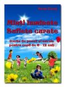 Minti luminate si Suflete curate ( Carte de poezii si nuvele pentru copii de 6-12 ani ) - Pavel Corut