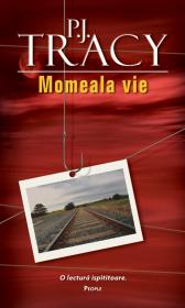 Momeala vie - P.J. Tracy
