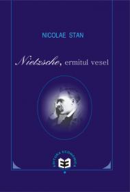 Nietzsche, ermitul vesel - Nicolae Stan