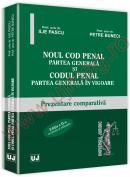 Noul Cod penal. Partea generala si Codul penal. Partea generala in vigoare. Editia a II-a revazuta si adaugita - Ilie Pascu, Petre Buneci