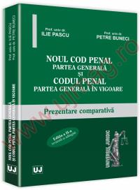 Noul Cod penal. Partea generala si Codul penal. Partea generala in vigoare. Editia a II-a revazuta si adaugita - Ilie Pascu, Petre Buneci