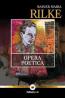 OPERA POETICA - Rilke, Rainer Maria