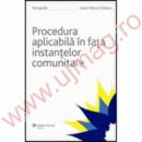 Procedura aplicabila in fata instantelor comunitare - Oana Mariuca Petrescu