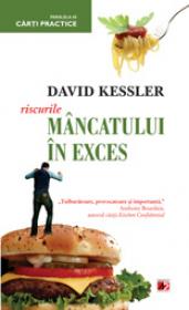 RISCURILE MANCATULUI IN EXCES - KESSLER, David