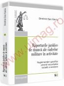 Raporturile juridice de munca ale cadrelor militare in activitate. Reglementari specifice privind securitatea sociala a acestora - Dimitrie-Dan Raiciu