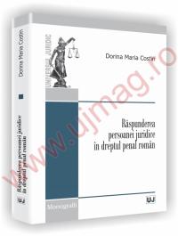 Raspunderea persoanei juridice in dreptul penal roman - Dorina Maria Costin