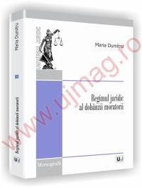 Regimul juridic al dobanzii moratorii - Maria Dumitru