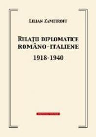 Relatii diplomatice romano-italiene 1918-1940 - Lilian Zamfiroiu