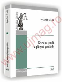 Relevanta penala a plangerii prealabile - Angelica Chirila