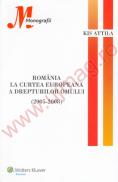 Romania la curtea europeana a drepturilor omului (2005-2008) - Attila Kis