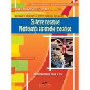 SISTEME MECANICE - MENTENANTA SISTEMELOR MECANICE. Manual pentru clasa a X-a - Aurel Ciocirlea-Vasilescu, Mariana Constantin