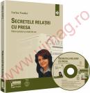 Secretele relatiei cu presa - Sfaturi practice si studii de caz - Larisa Toader