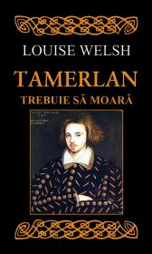 Tamerlan trebuie sa moara - Louise Welsh