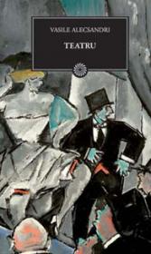 Teatru - Vasile Alecsandri