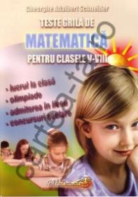 Teste grila de matematica pentru clasele V - VIII - Gheorghe Adalbert Schneider