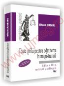 Teste grila pentru admiterea in magistratura - Editia a III-a, revazuta si adaugita - Mihaela Ciobanu