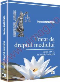 Tratat de dreptul mediului - Editia a IV-a revazuta si adaugita - Daniela Marinescu