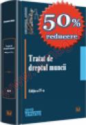 Tratat de dreptul muncii - Editia a IV-a, 2010 - Alexandru Ticlea