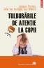 Tulburarile de atentie la copii - Jacques Thomas, Celia Vaz-Cerniglia, Guy Willems