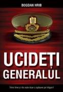 Ucideti generalul - Bogdan Hrib