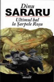 Ultimul bal la Sarpele Rosu - Dinu Sararu
