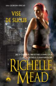 VISE DE SUCUB - Richelle Mead