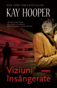 VIZIUNI INSANGERATE - Kay Hooper 
										 