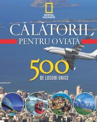 Vol. 4- Calatorii pentru o viata 500 de locuri unice - 