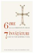 6 ore ale lui Hristos pe cruce - G. Louh Nicholas, Roxanne K. Louh - Roxanne K. Louh