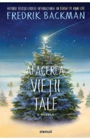 Afacerea vietii tale. O nuvela - Fredrik Backman