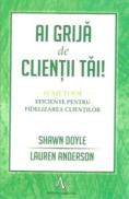 Ai grija de clientii tai! - Shawn Doyle, Lauren Anderson - Lauren Anderson