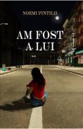 Am fost a lui - Noemi Pintilii