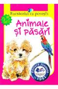 Animale si pasari. Rucsacelul cu povesti 3-5 ani - -