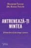 Antreneaza-ti mintea - Ravinder Taylor, Eldon Taylor - Eldon Taylor