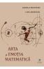 Arta si emotia matematica - Angela Muntean, Liviu Muntean - Liviu Muntean