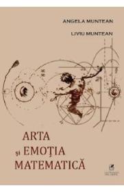 Arta si emotia matematica - Angela Muntean, Liviu Muntean - Liviu Muntean
