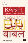 Babel in jurul lumii in 20 de limbi - Gaston Dorren
